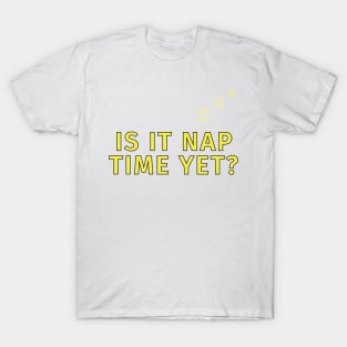 Nap time T-Shirt